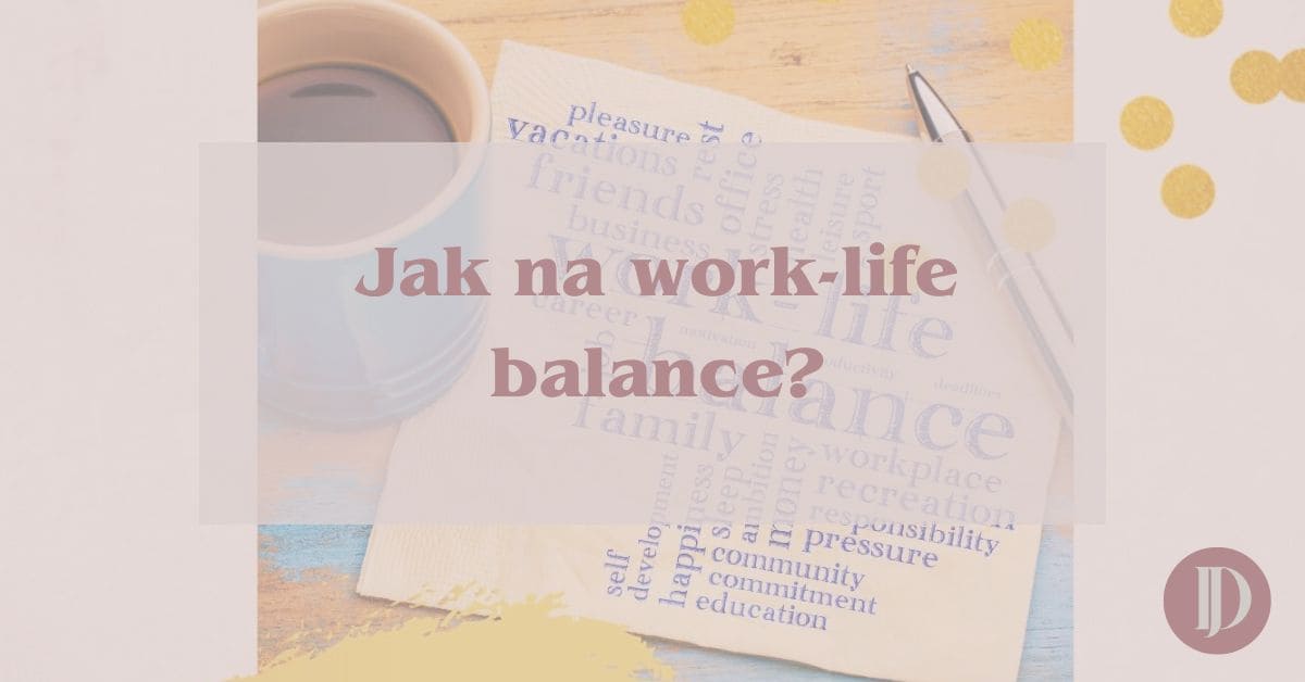 Právě si prohlížíte Life balance: Můj příběh o hledání rovnováhy v životě