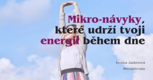 blog Mikro-návyky, které udrží tvoji energii (aniž bys musela jet na výkon) Denisa Jaukerová