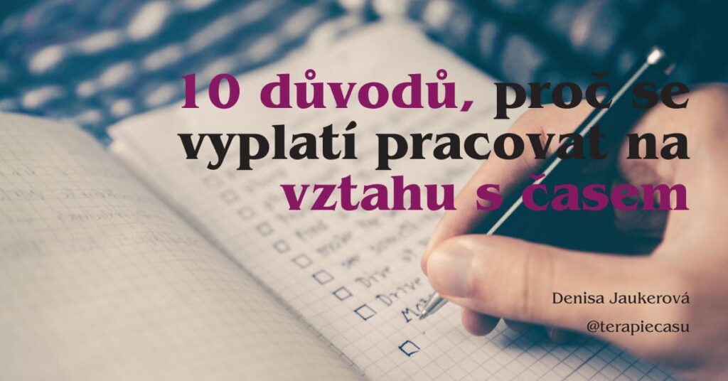 10 důvodů, proč se vyplatí pracovat na vztahu s časem blogový článek Denisa Jaukerová